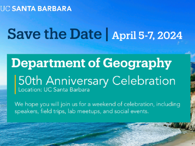 Save the Date 50th birthday for Geography Department at UCSB